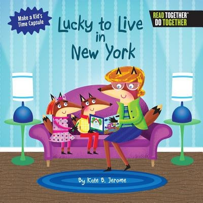 Lucky to Live in New York by Jerome, Kate B.