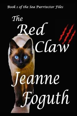 The Red Claw: Book 1 of the Sea Purrtector Files by Graham, Kiara