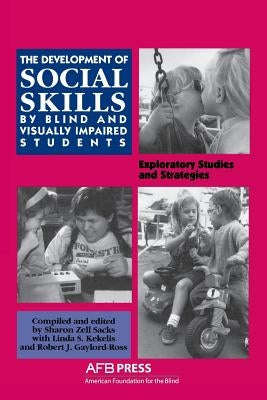 Development of Social Skills by Blind and Visually Impaired Students by Sacks, Sharon Z.