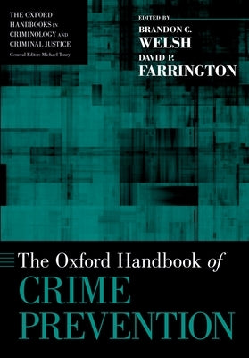 The Oxford Handbook of Crime Prevention by Welsh, Brandon C.