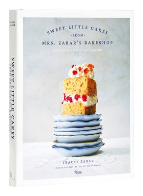 Sweet Little Cakes from Mrs. Zabar's Bakeshop: Perfect Desserts for Sharing by Zabar, Tracey
