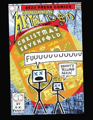 Suburban Metal Dad, Compendium Two: Christmas Sevenfold by Ferris, D. X.