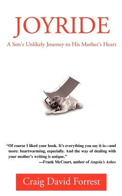 Joyride: A Son's Unlikely Journey to His Mother's Heart by Forrest, Craig David