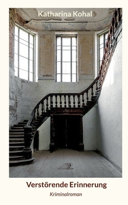Verstörende Erinnerung by Kohal, Katharina