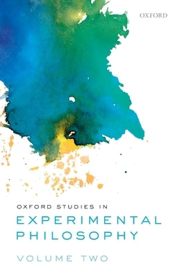 Oxford Studies in Experimental Philosophy, Volume 2 by Lombrozo, Tania