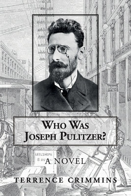 Who Was Joseph Pulitzer? by Crimmins, Terrence