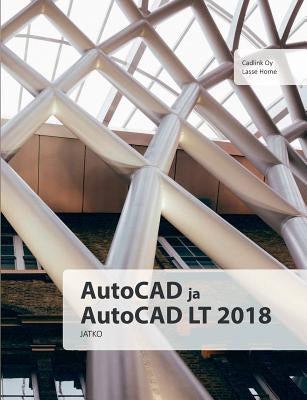 AutoCAD ja AutoCAD LT 2018 jatko by Home, Lasse