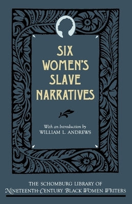 Six Women's Slave Narratives by Andrews, William L.