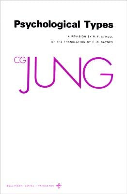 Collected Works of C.G. Jung, Volume 6: Psychological Types by Jung, C. G.