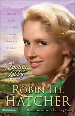 Loving Libby by Hatcher, Robin Lee