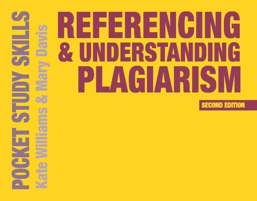 Referencing and Understanding Plagiarism by Williams, Kate