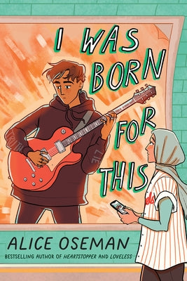 I Was Born for This by Oseman, Alice