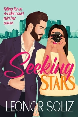 Seeking Stars: A multicultural celebrity romance by Soliz, Leonor