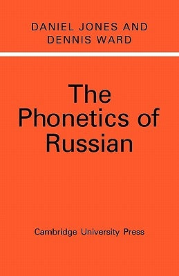 The Phonetics of Russian by Jones, Daniel