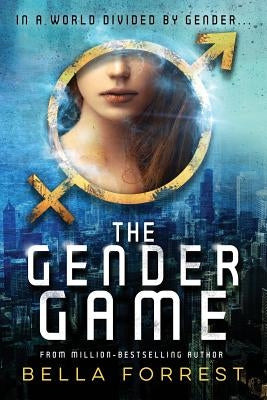 The Gender Game by Forrest, Bella