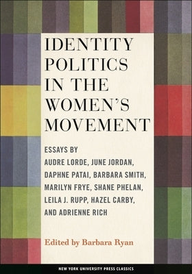 Identity Politics in the Women's Movement by Ryan, Barbara