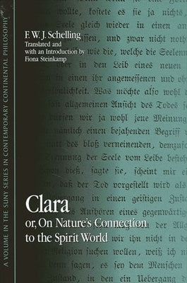 Clara: Or, on Nature's Connection to the Spirit World by Schelling, F. W. J.