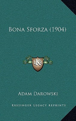 Bona Sforza (1904) by Darowski, Adam