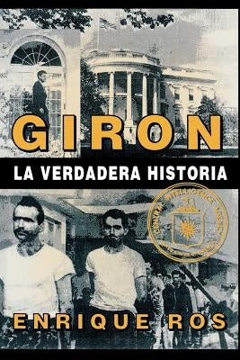 Giron La Verdadera Historia by Ros, Enrique