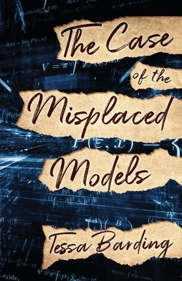 The Case of the Misplaced Models by Barding, Tessa