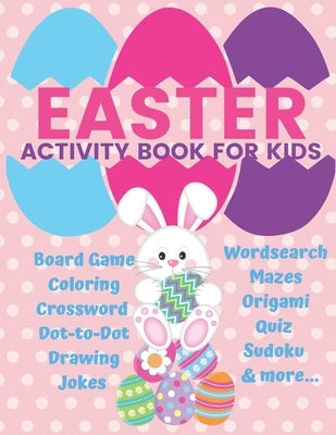 Easter Activity Book for Kids Board Game Coloring Crossword Dot-to-Dot Drawing Jokes Wordsearch Mazes Origami Quiz Sudoku and more...: Black and white by Woodman, Ella May