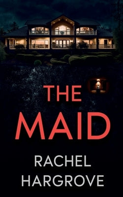 The Maid: A Psychological Thriller by Hargrove, Rachel