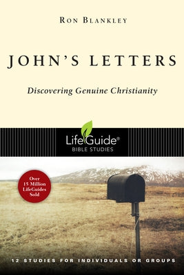 John's Letters: Discovering Genuine Christianity by Blankley, Ron