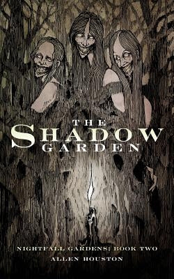 The Shadow Garden by Houston, Allen