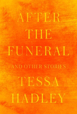 After the Funeral and Other Stories by Hadley, Tessa