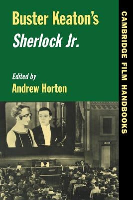 Buster Keaton's Sherlock Jr. by Horton, Andrew