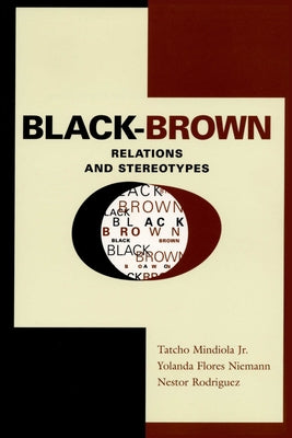 Black-Brown Relations and Stereotypes by Mindiola, Tatcho