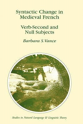Syntactic Change in Medieval French by Vance, Barbara S.