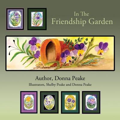 In the Friendship Garden by Donna, Peake