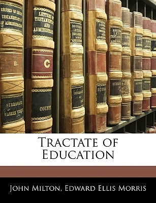 Tractate of Education by Milton, John