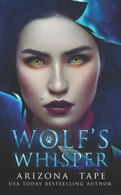 Wolf's Whisper: A paranormal lesbian romance by Tape, Arizona