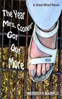 The Year Mrs. Cooper Got Out More: A Great Wharf Novel by Marple, Meredith