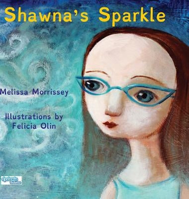 Shawna's Sparkle by Morrissey, Melissa