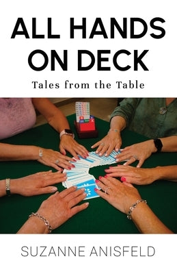 All Hands on Deck: Tales from the Table by Anisfeld, Suzanne