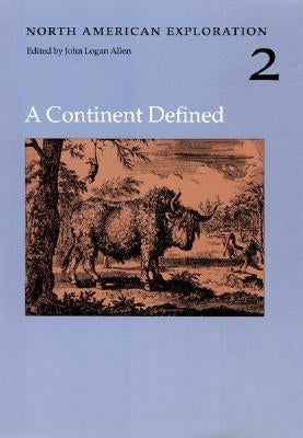 North American Exploration, Volume 2: A Continent Defined by Allen, John Logan