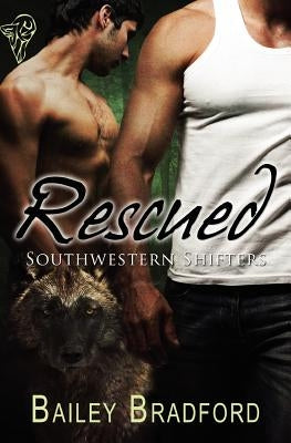 Southwestern Shifters: Rescued by Bradford, Bailey