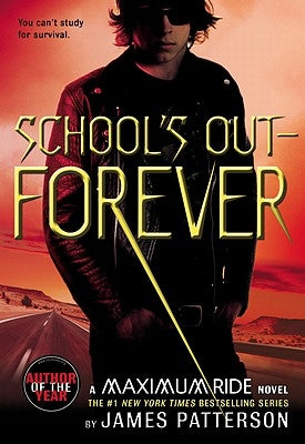 School's Out--Forever: A Maximum Ride Novel by Patterson, James