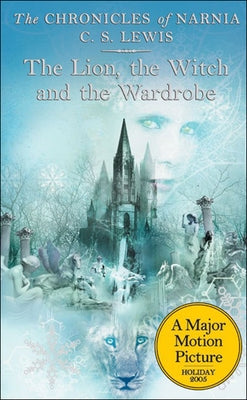 Lion, the Witch and the Wardrobe by Lewis, C. S.