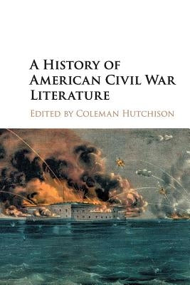 A History of American Civil War Literature by Hutchison, Coleman