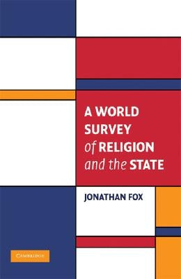 A World Survey of Religion and the State by Fox, Jonathan