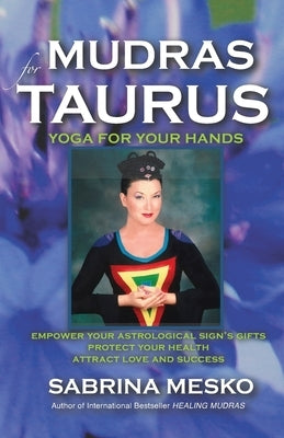 Mudras for Taurus: Yoga for your Hands by Mesko, Sabrina