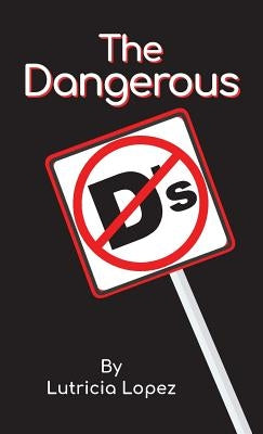 The Dangerous D's by Lopez, Lutricia