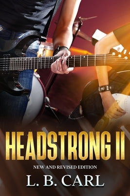 Headstrong II: New and Revised Edition by Carl, L. B.