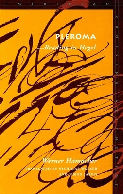 Pleroma: --Reading in Hegel by Hamacher, Werner