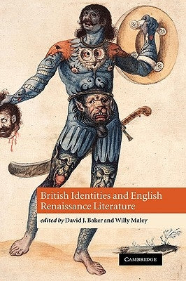 British Identities and English Renaissance Literature by Baker, David J.