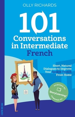 101 Conversations in Intermediate French by Richards, Olly